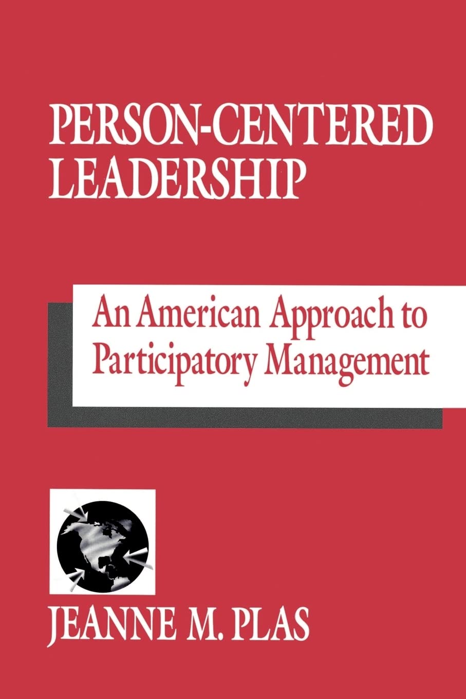 Personcentered Leadership: An American Approach To Participatory Management,Used