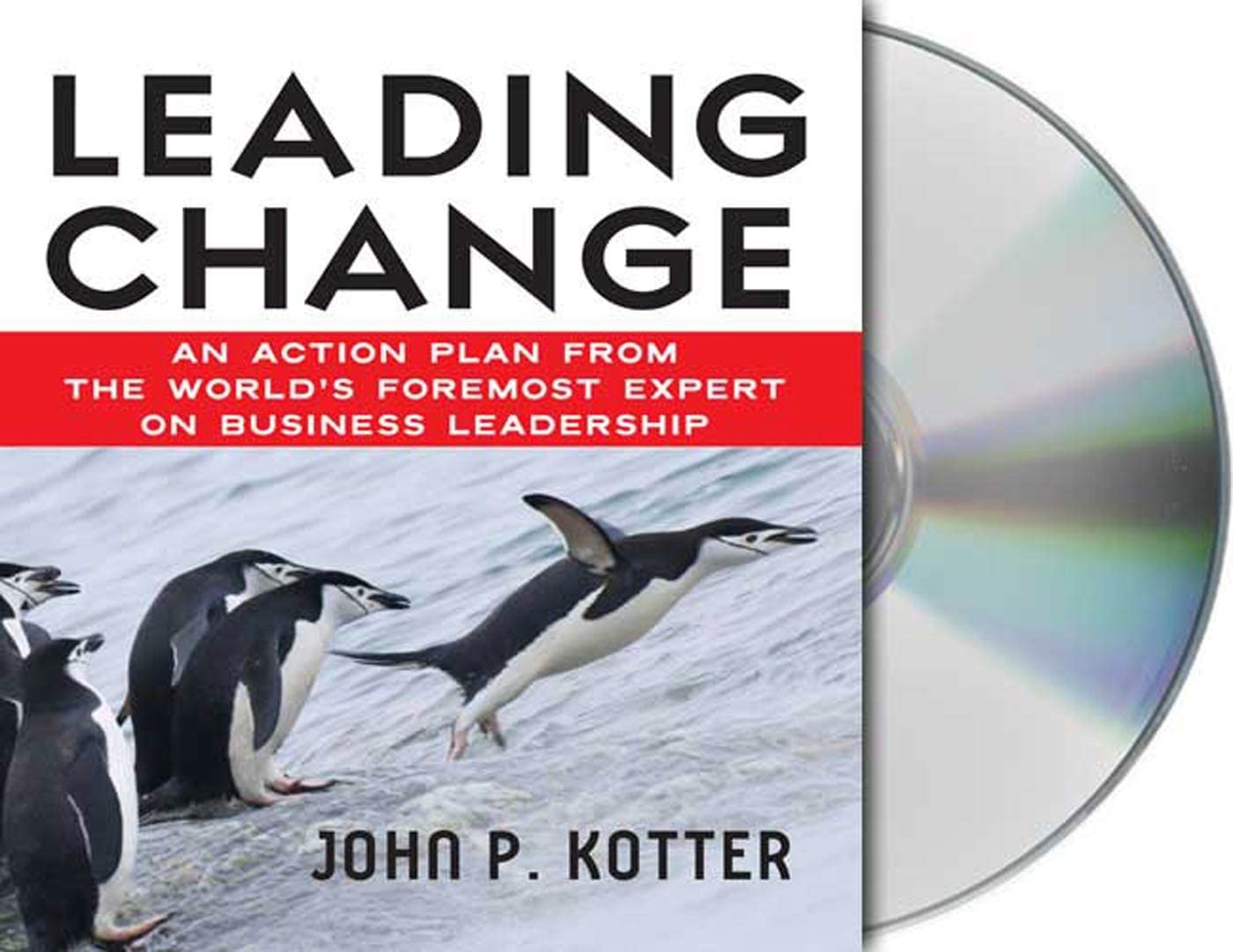 Leading Change: An Action Plan from The World's Foremost Expert on Business Leadership,Used