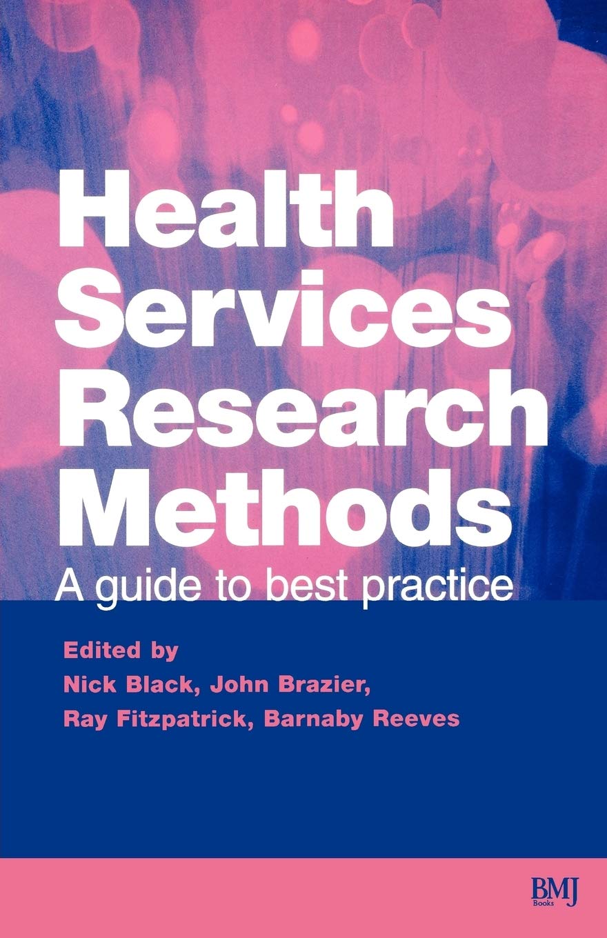 Health Services Research Methods: A Guide To Best Practice,New