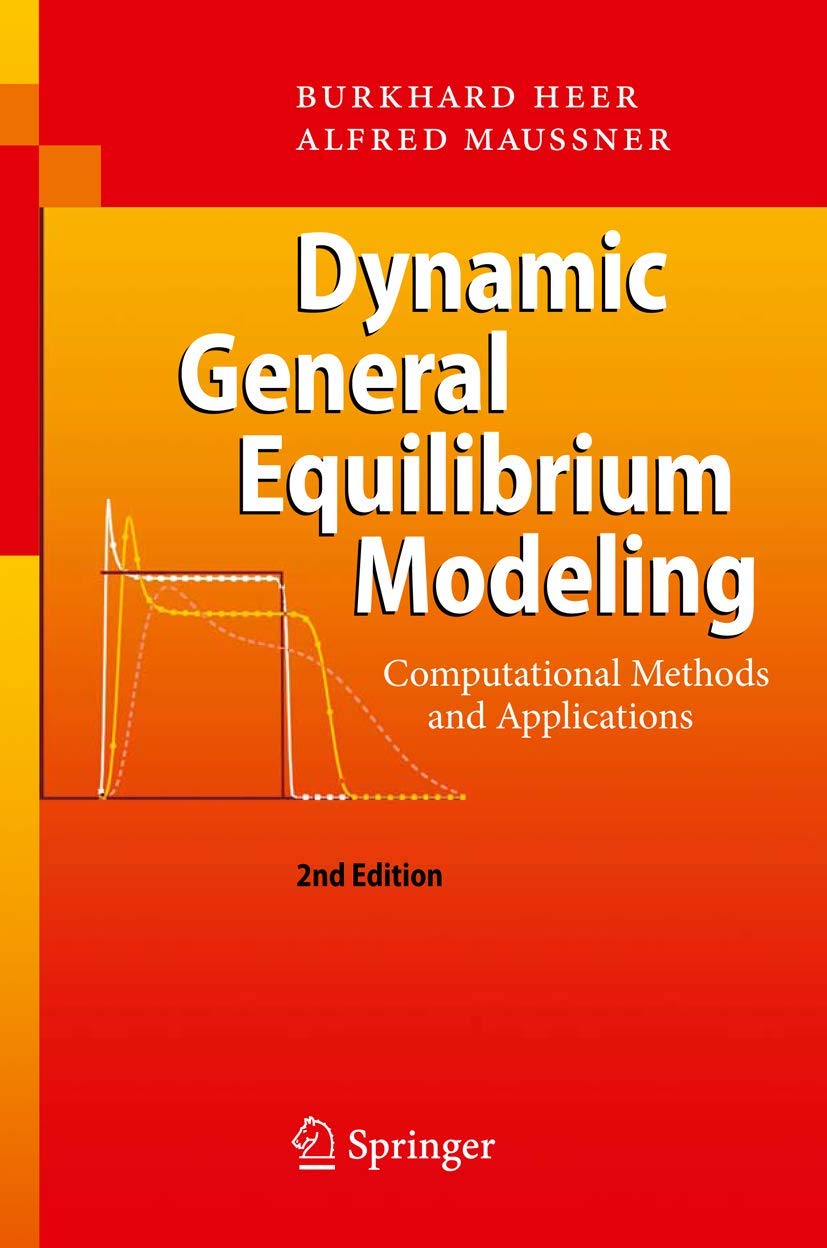 Dynamic General Equilibrium Modeling: Computational Methods and Applications,New
