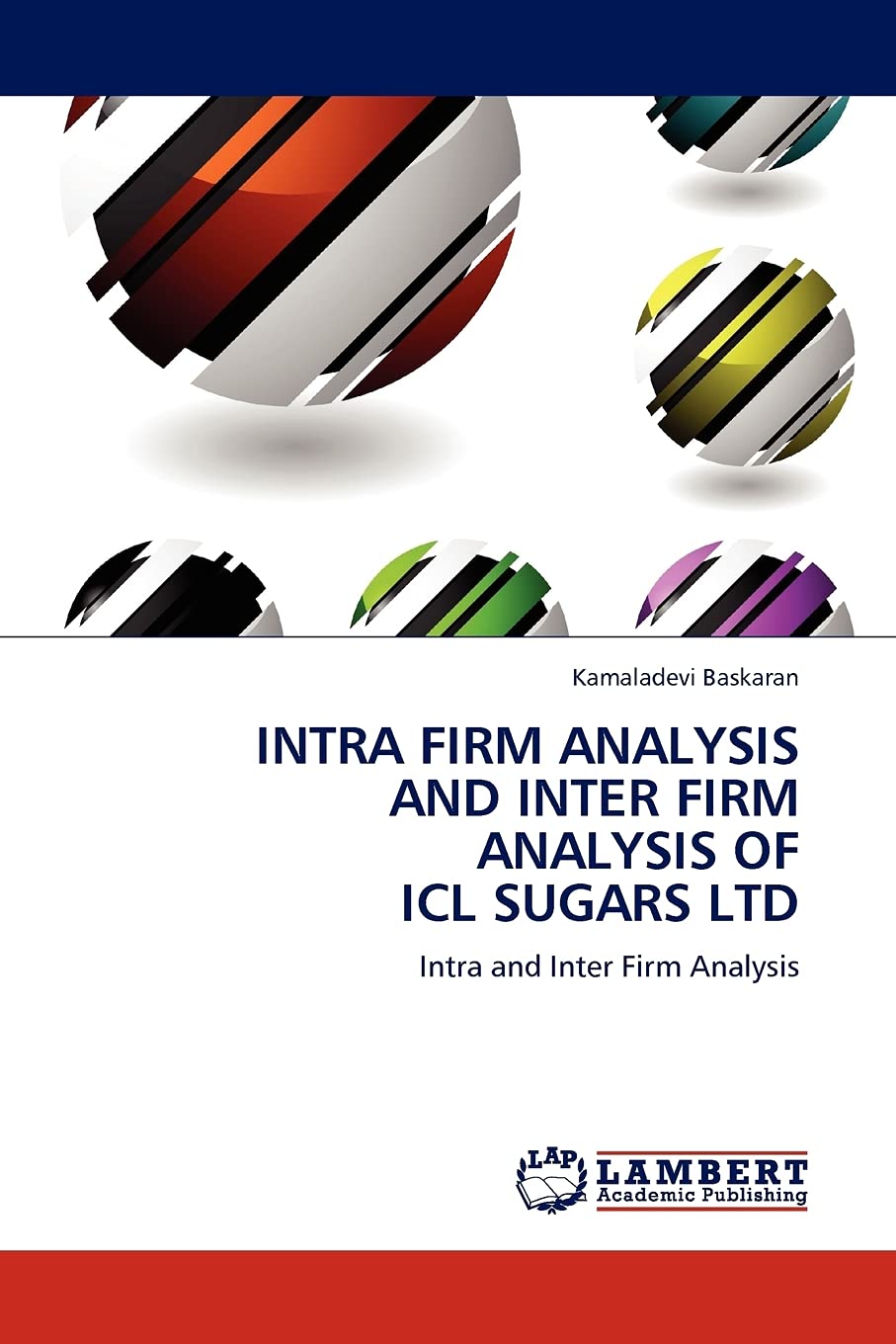 Intra Firm Analysis and Inter Firm Analysis of ICL Sugars Ltd: Intra and Inter Firm Analysis,Used