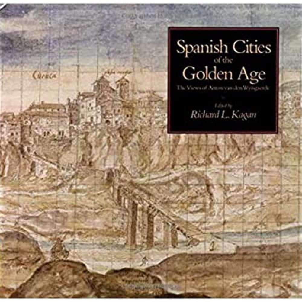Cities of the Golden Age: The Views of Anton Van den Wyngaerde,Used