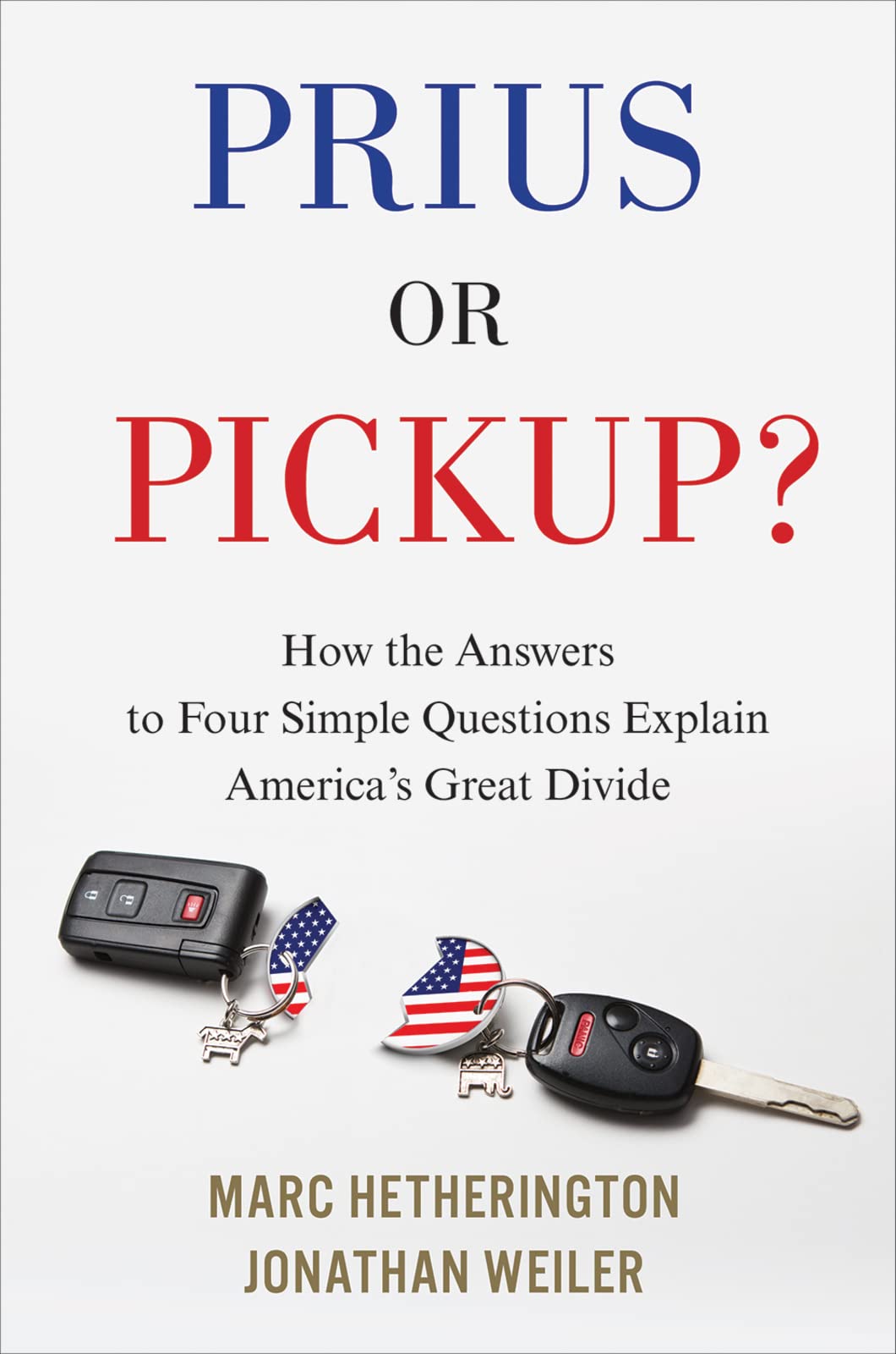 Prius Or Pickup?: How the Answers to Four Simple Questions Explain America's Great Divide,Used