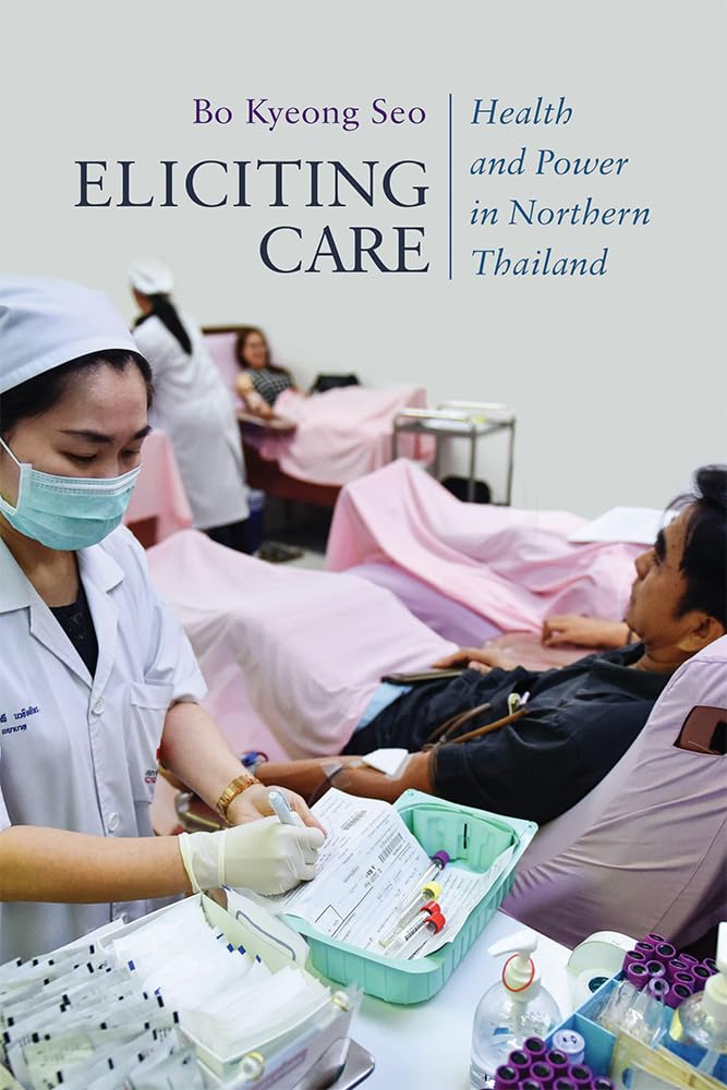Eliciting Care: Health and Power in Northern Thailand (New Perspectives in SE Asian Studies),Used