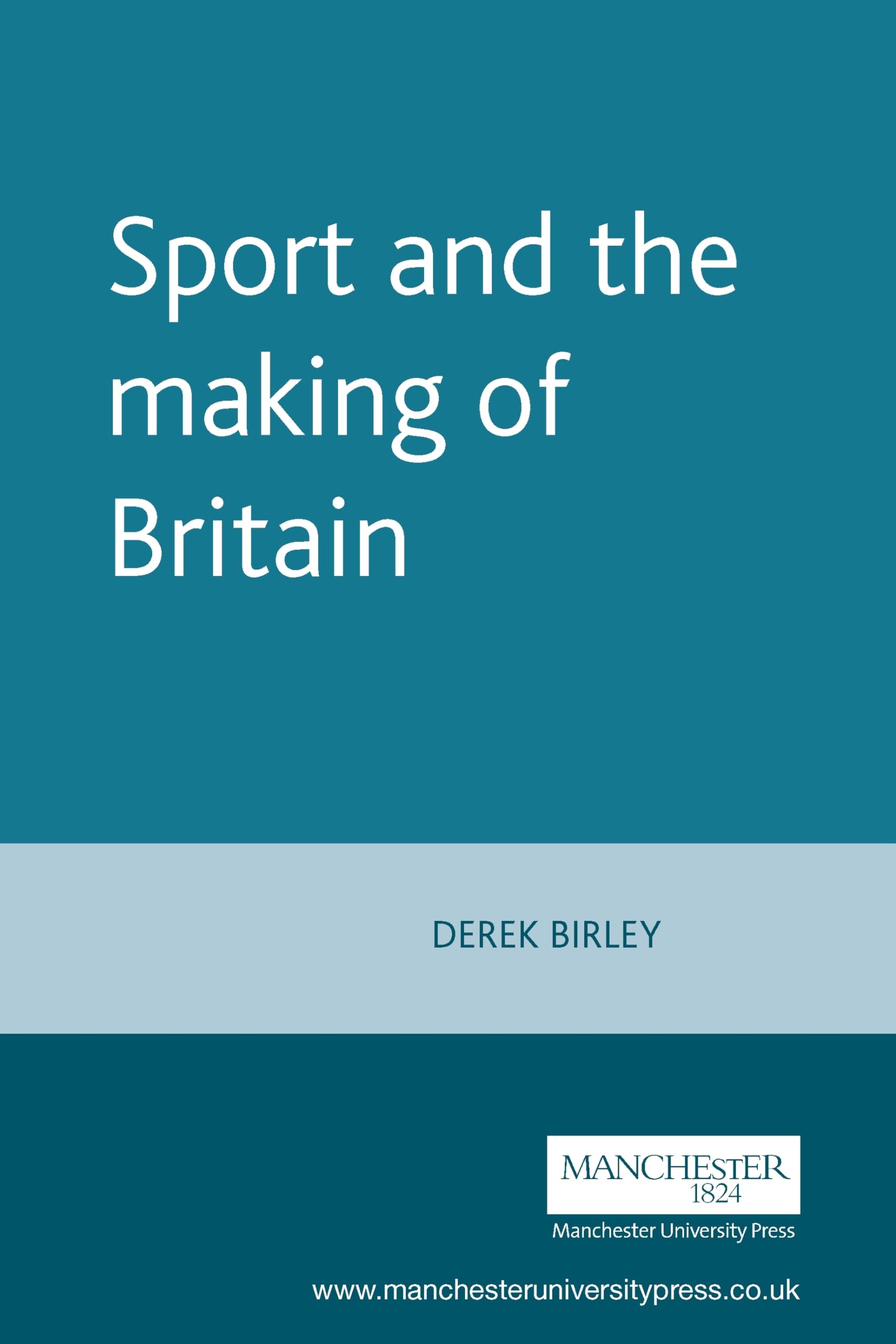 Sport and the making of Britain (International Studies in the History of Sport),Used