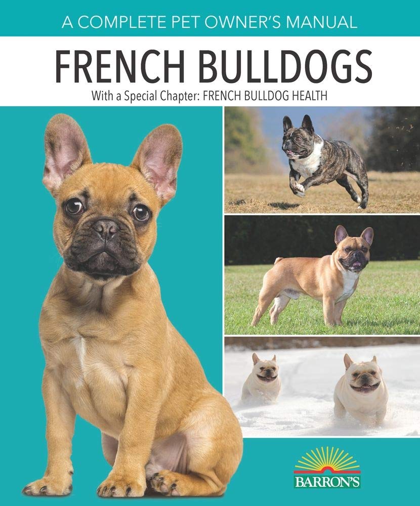 French Bulldogs: Everything You Need to Know about French Bulldog Puppies and Older Dogs from AwardWinning Dog Writer and Canin,Used