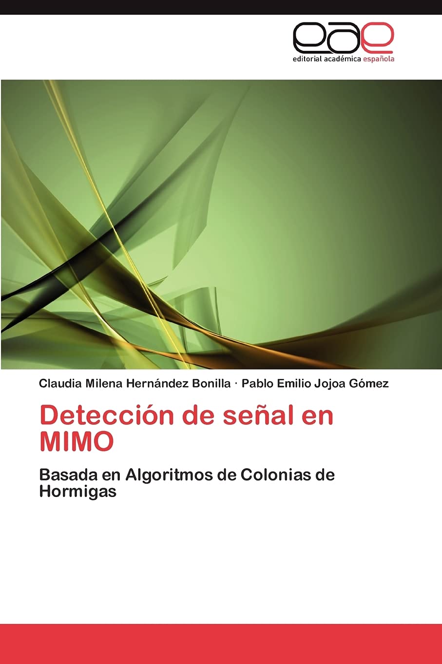Deteccin de seal en MIMO: Basada en Algoritmos de Colonias de Hormigas (Spanish Edition),Used