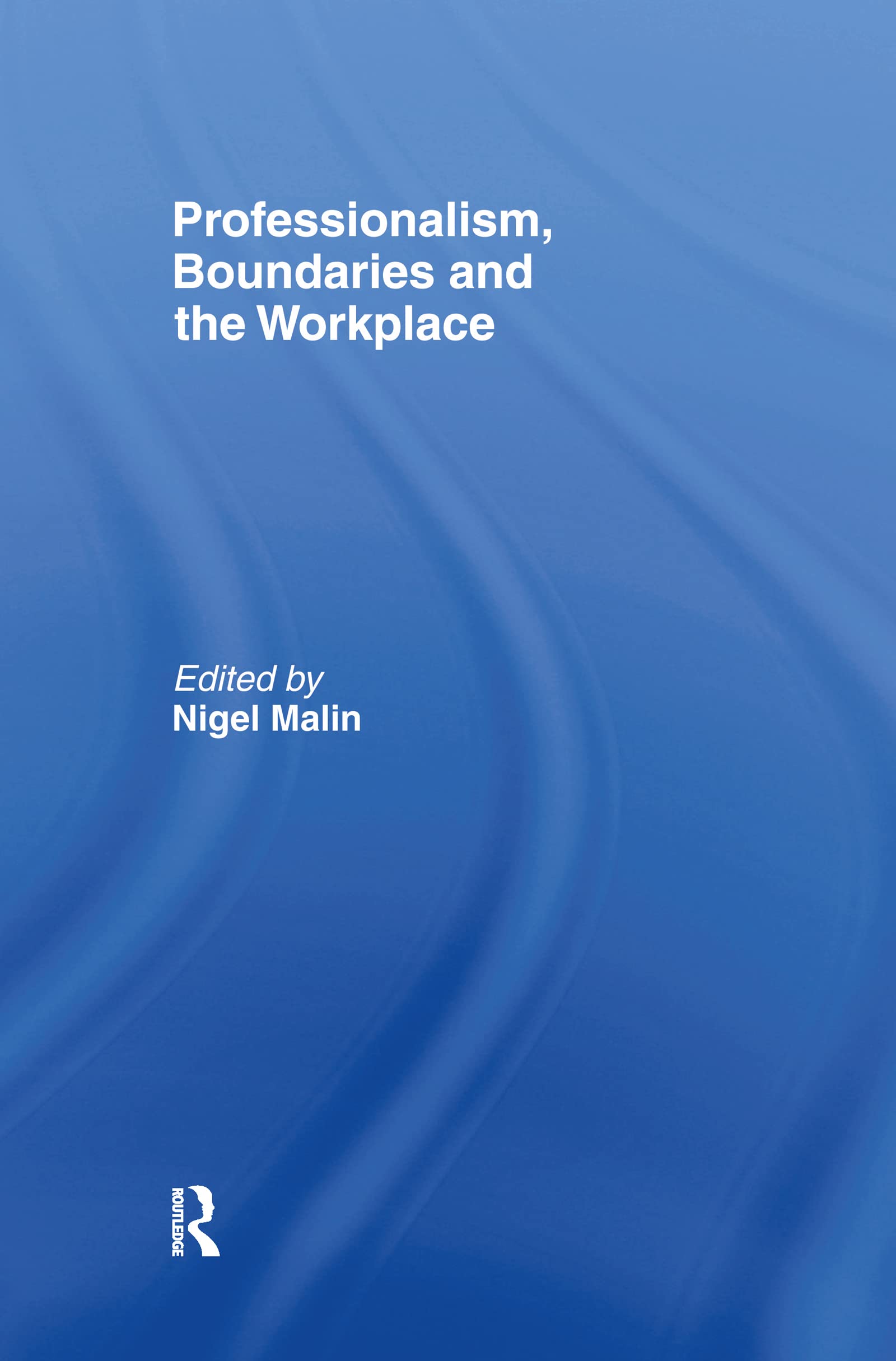 Professionalism, Boundaries and the Workplace,Used