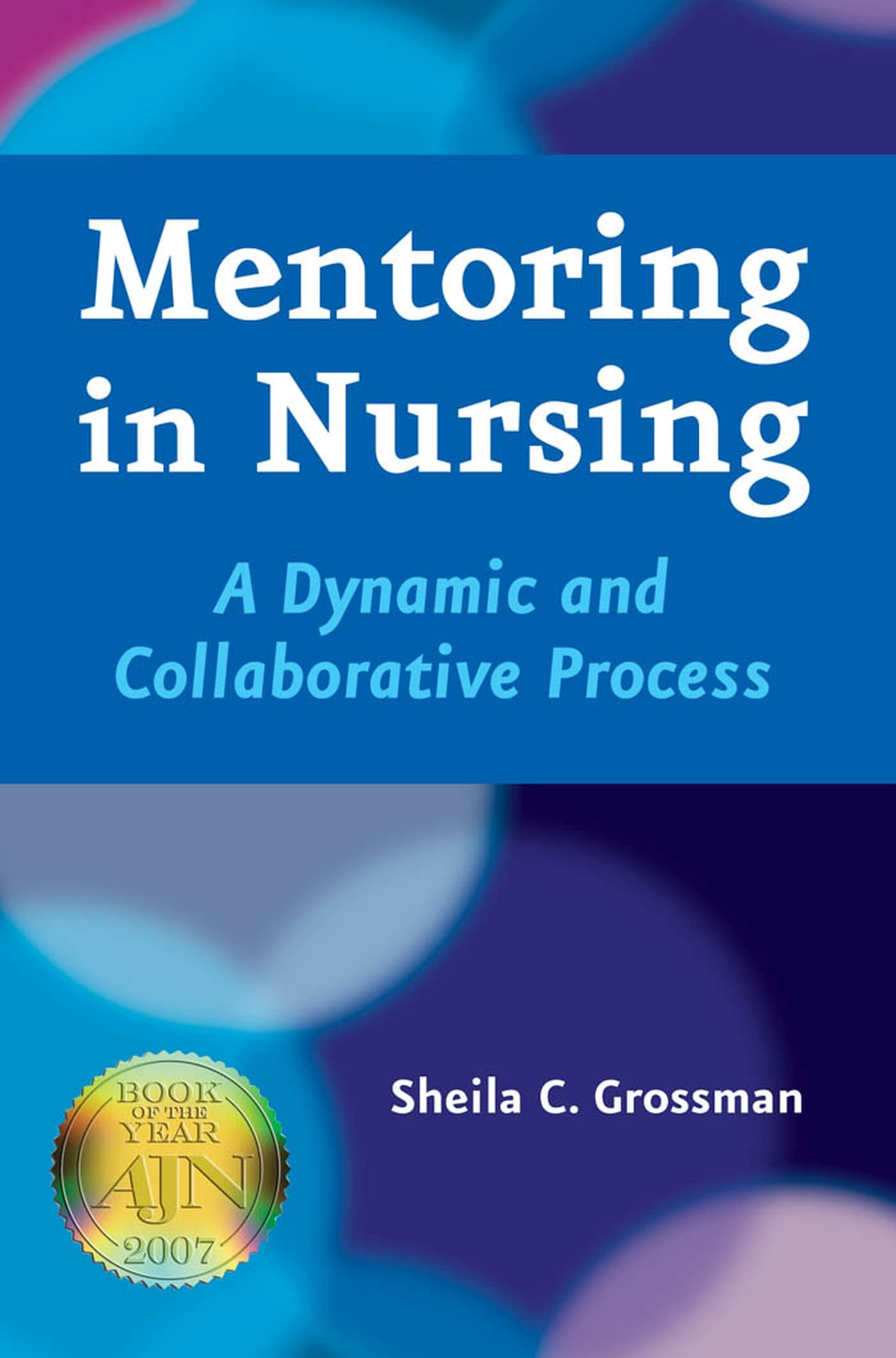 Mentoring In Nursing: A Dynamic And Collaborative Process,Used