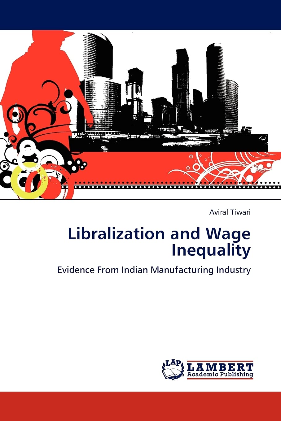 Libralization and Wage Inequality: Evidence From Indian Manufacturing Industry,Used