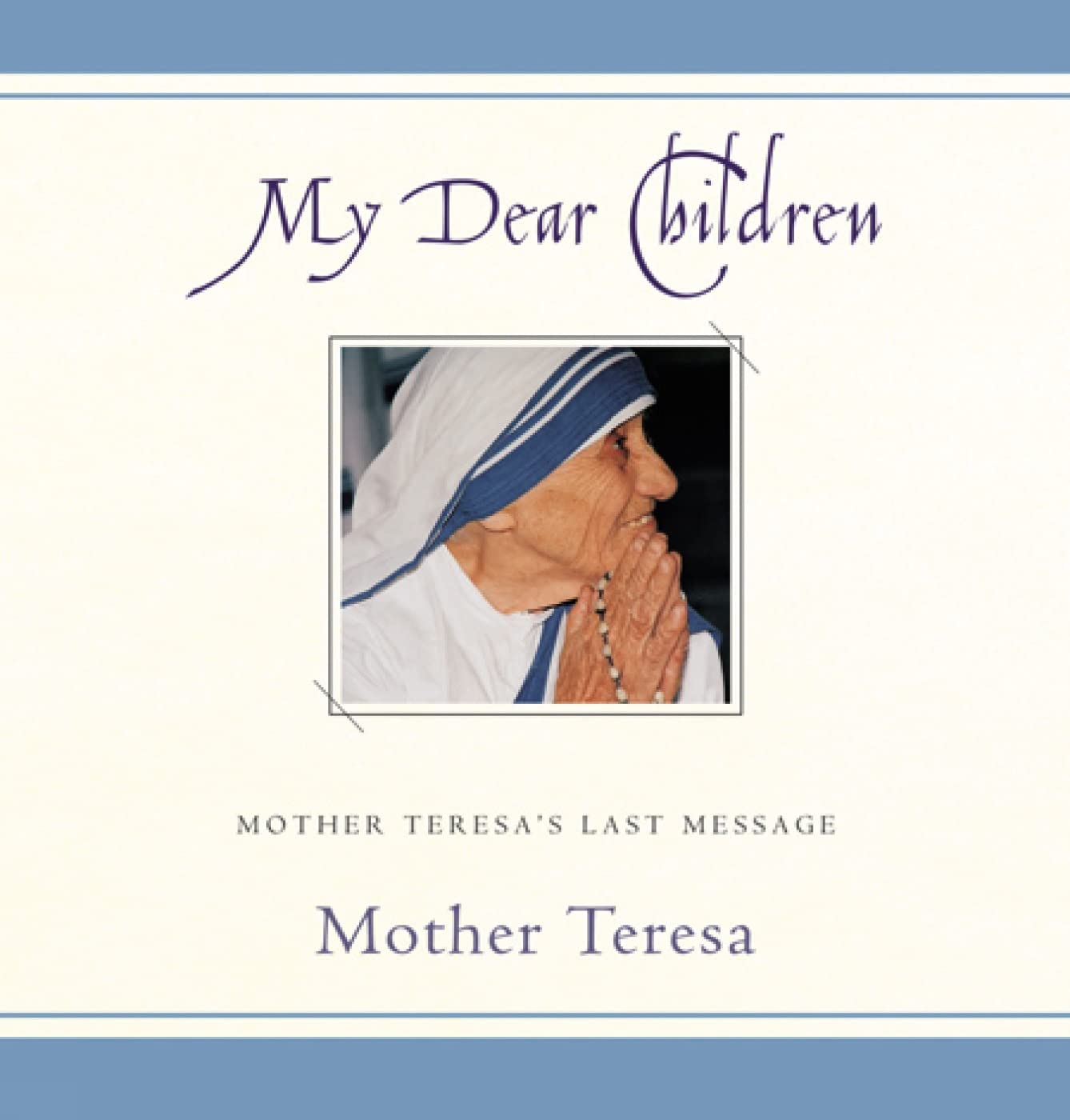 My Dear Children: Mother Teresa'S Last Message,Used