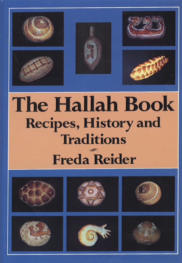 The Hallah Book: Recipes, History, And Traditions,New