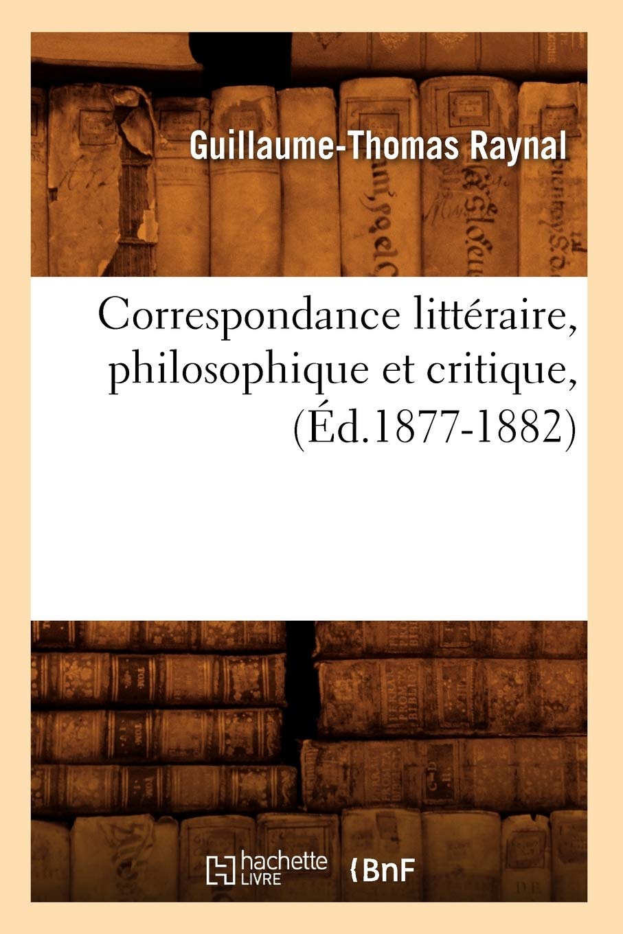 Correspondance Littraire, Philosophique Et Critique, (d.18771882) (Litterature) (French Edition),Used