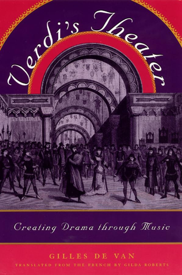 Verdi's Theater: Creating Drama through Music,Used