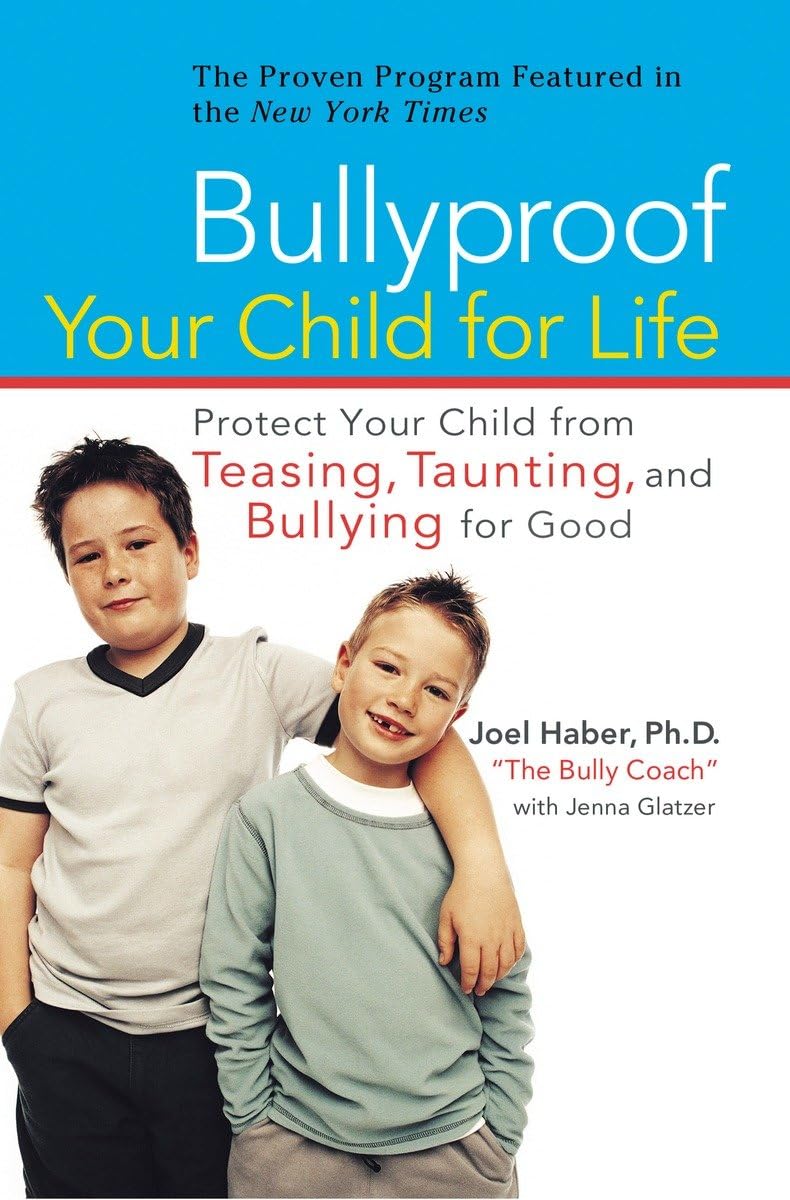 Bullyproof Your Child For Life: Protect Your Child From Teasing, Taunting, And Bullying Forgood,New