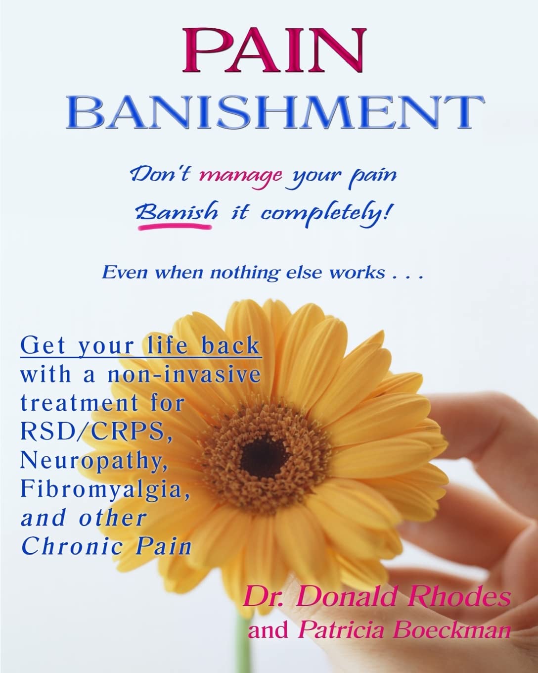 Pain Banishment: Don't Manage Your Pain, Banish It Completely  Even When Nothing Else Works,Used