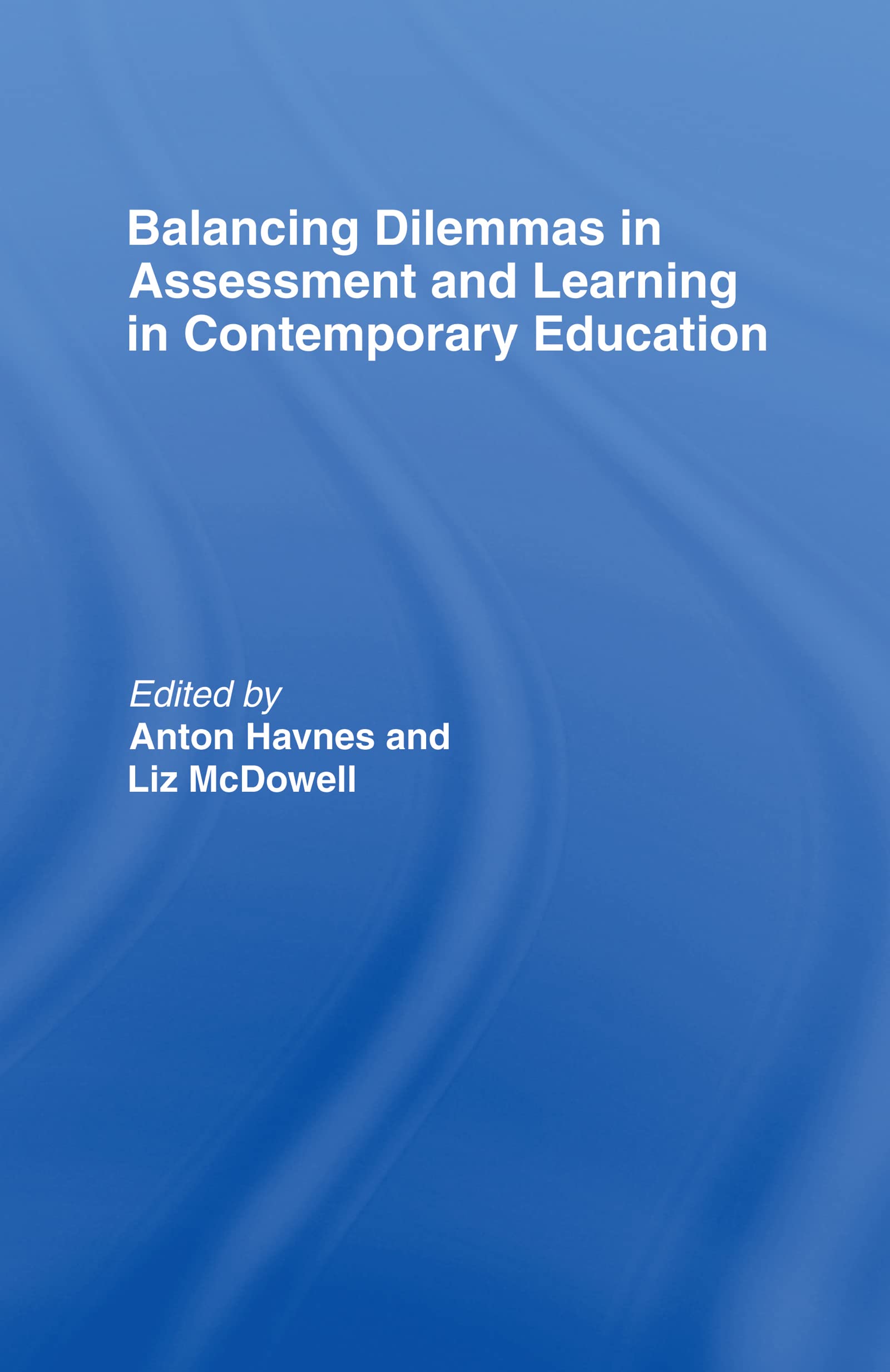 Balancing Dilemmas in Assessment and Learning in Contemporary Education (Routledge Research in Education),Used