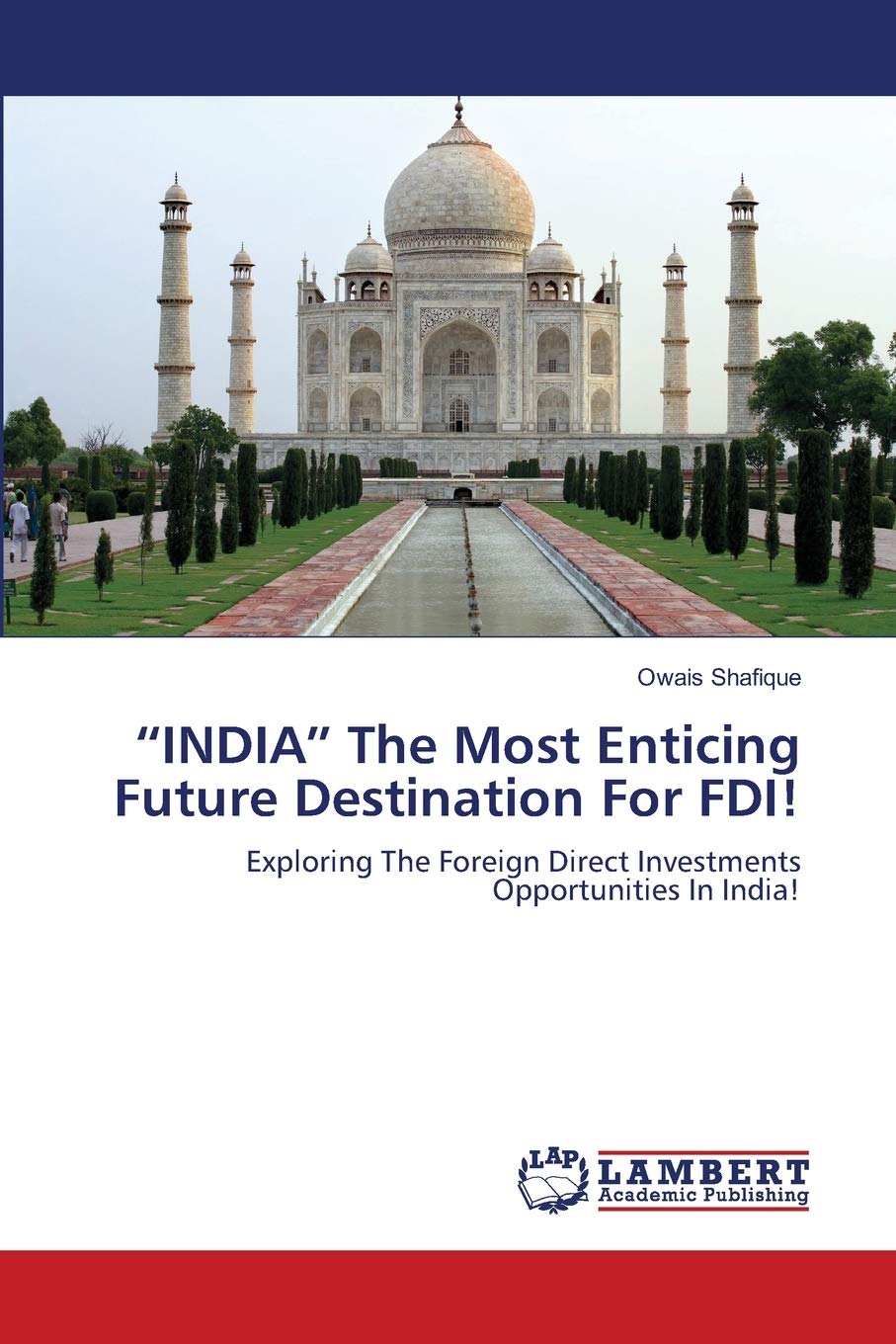 INDIA The Most Enticing Future Destination For FDI!: Exploring The Foreign Direct Investments Opportunities In India!,Used