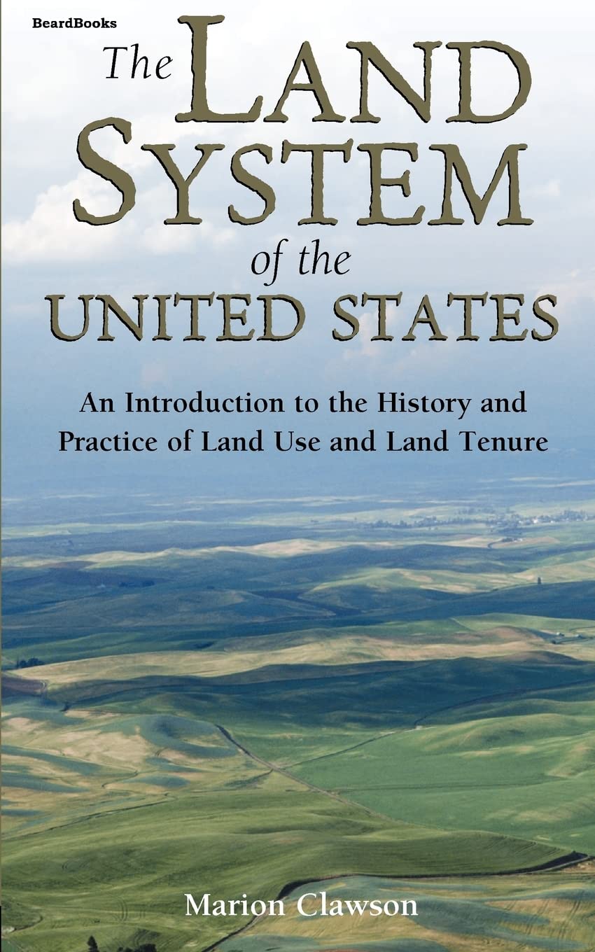The Land System of the United States: An Introduction to the History and Practice of Land Use and Land Tenure,Used