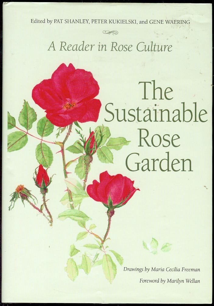 Sustainable Rose Garden: A Reader in Rose Culture,New