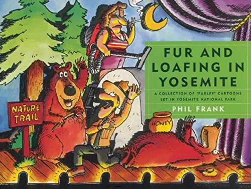 Fur and Loafing in Yosemite: A Collection of 'Farley' Cartoons set in Yosemite National Park,Used