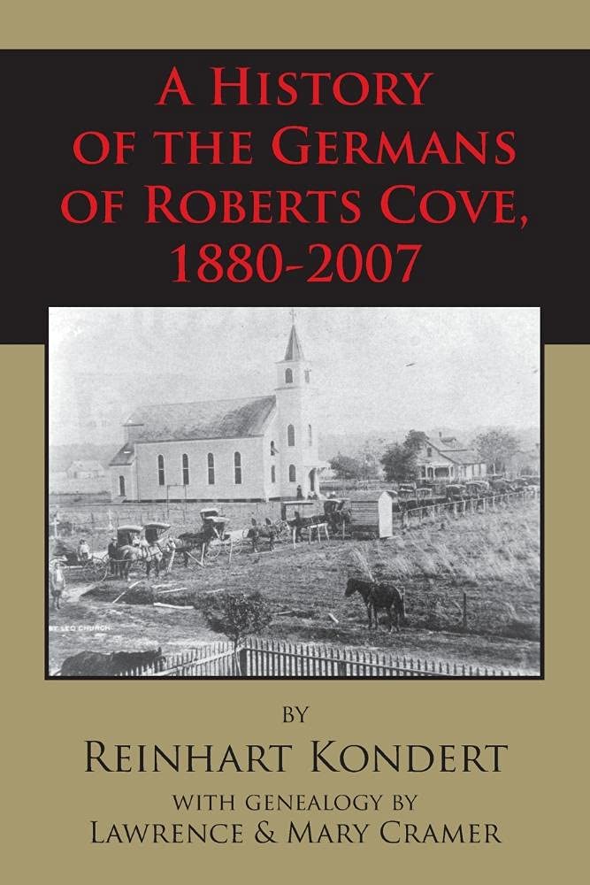 A History Of The Germans Of Roberts Cove, 18802007,Used