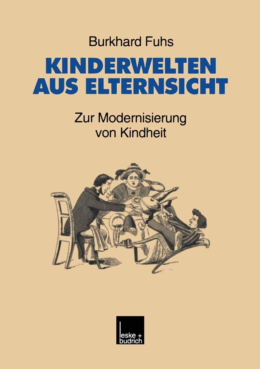 Kinderwelten aus Elternsicht: Zur Modernisierung von Kindheit (Studien zur Jugendforschung) (German Edition),Used