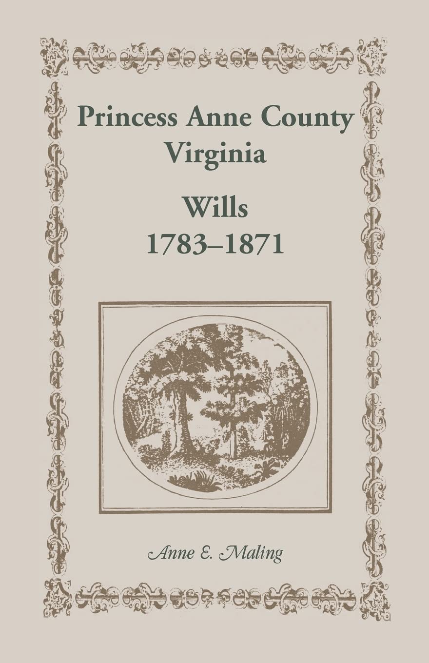 Princess Anne County, Virginia, Wills, 17831871,Used