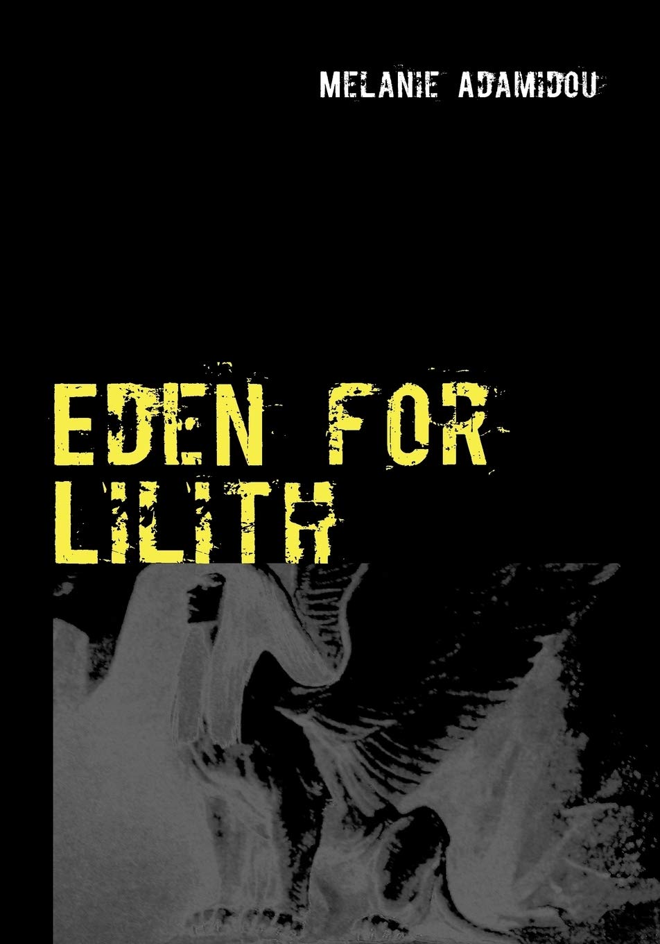 Eden for Lilith: Ebrio quid faciamus nauta (German Edition),Used
