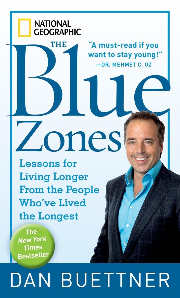 Blue Zones, The: Lessons For Living Longer From The People Who'Ve Lived The Longest (The Blue Zones)