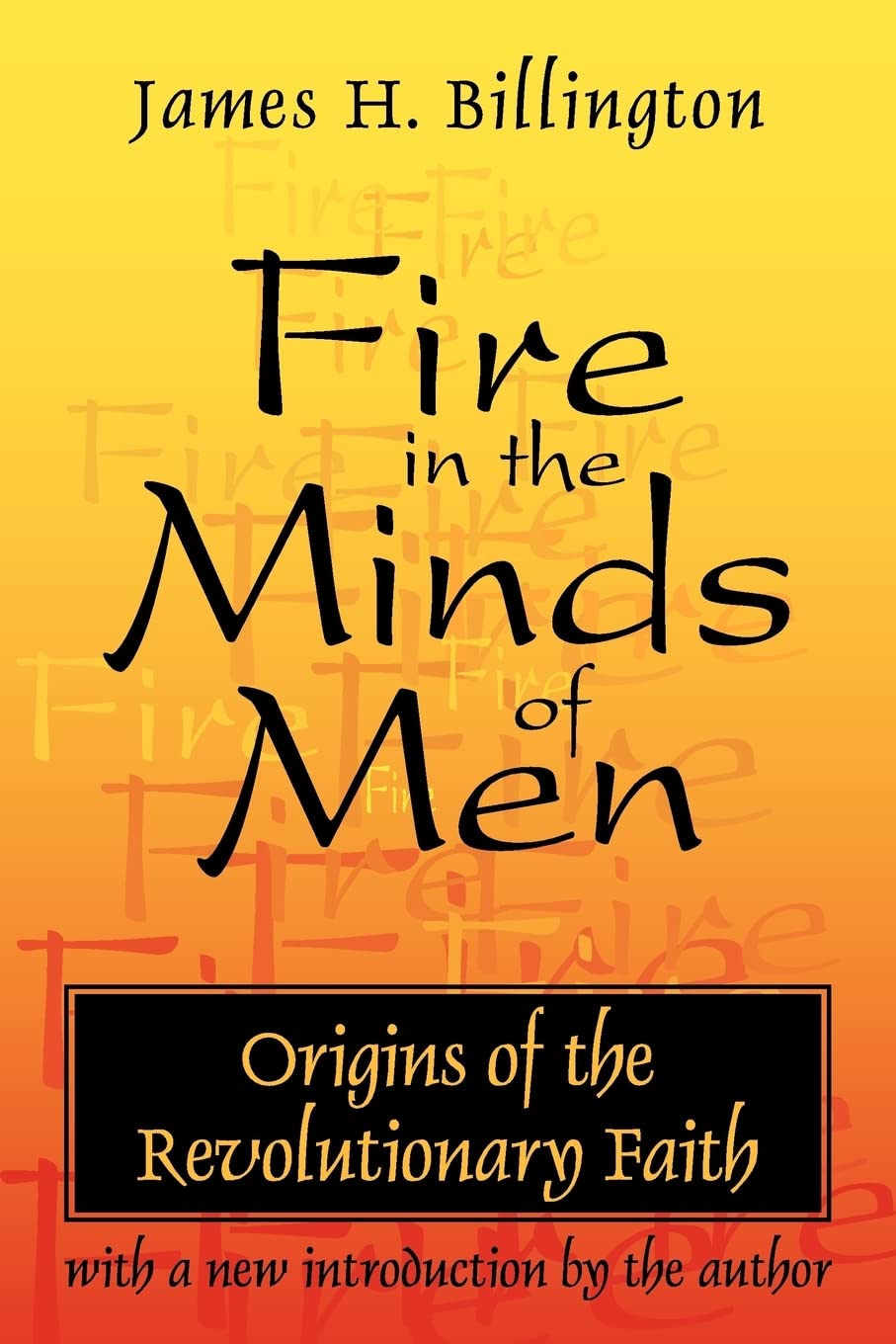 Fire In The Minds Of Men: Origins Of The Revolutionary Faith,Used