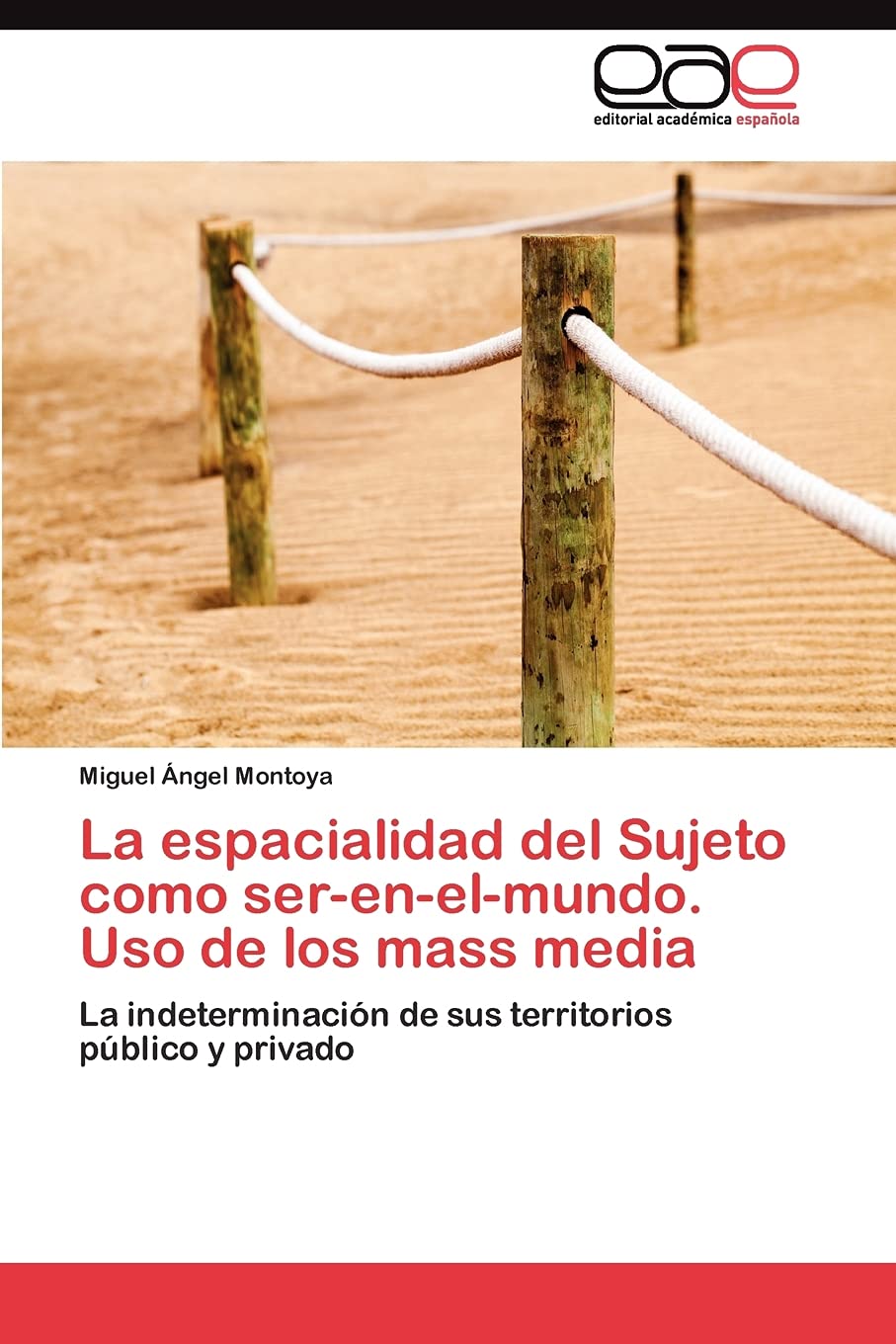 La espacialidad del Sujeto como serenelmundo. Uso de los mass media: La indeterminacin de sus territorios pblico y privad,Used