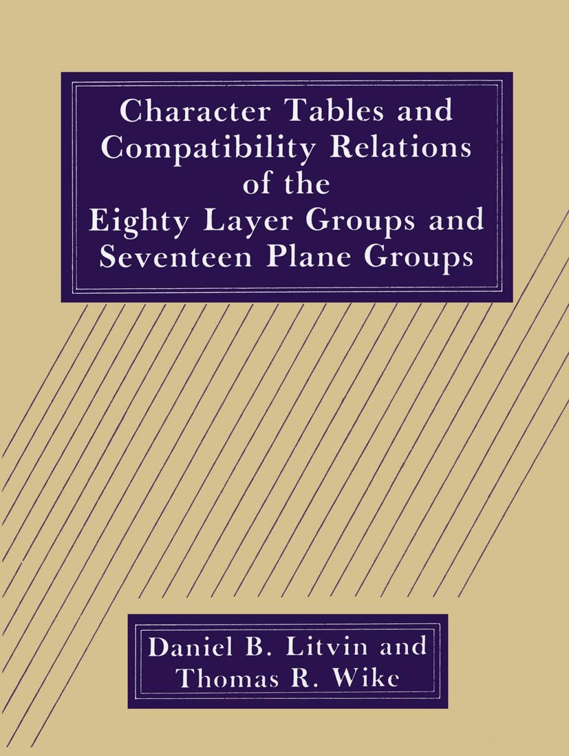Character Tables and Compatibility Relations of the Eighty Layer Groups and Seventeen Plane Groups (NATO Asi Ser. A, Life Scienc,Used