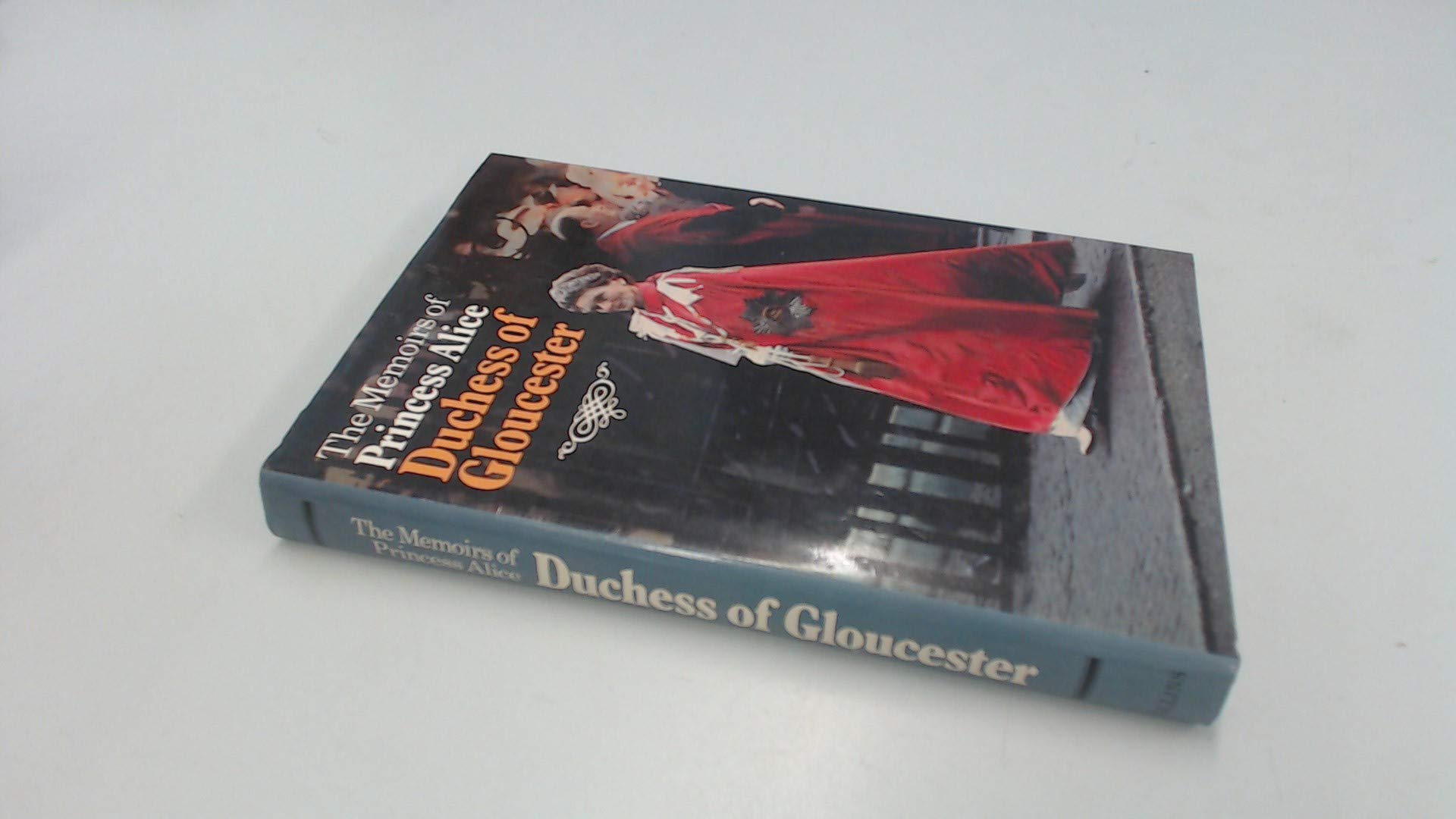 The memoirs of Princess Alice, Duchess of Gloucester,New