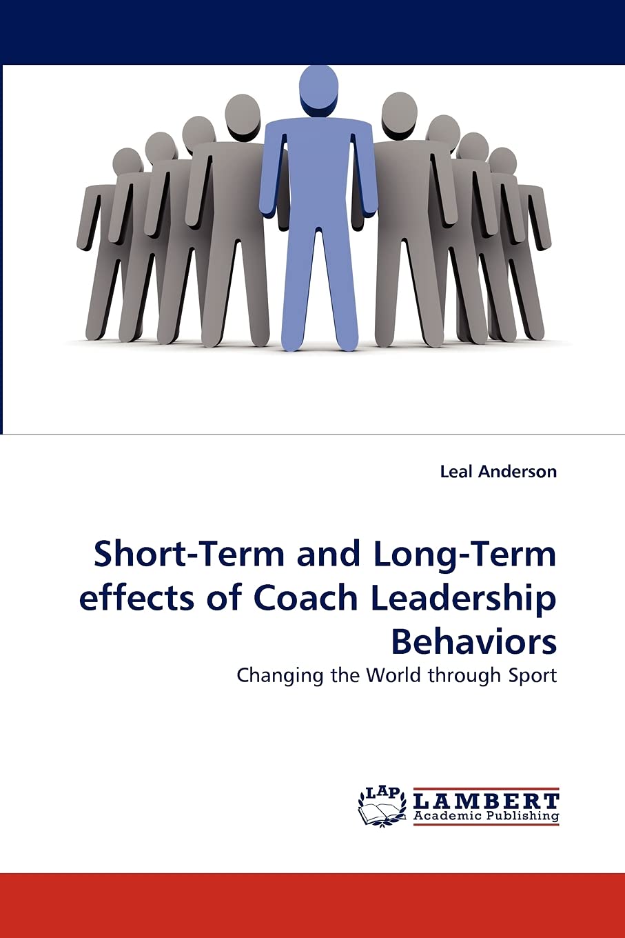 ShortTerm and LongTerm effects of Coach Leadership Behaviors: Changing the World through Sport,Used