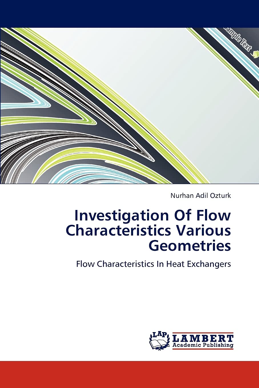 Investigation Of Flow Characteristics Various Geometries: Flow Characteristics In Heat Exchangers,Used