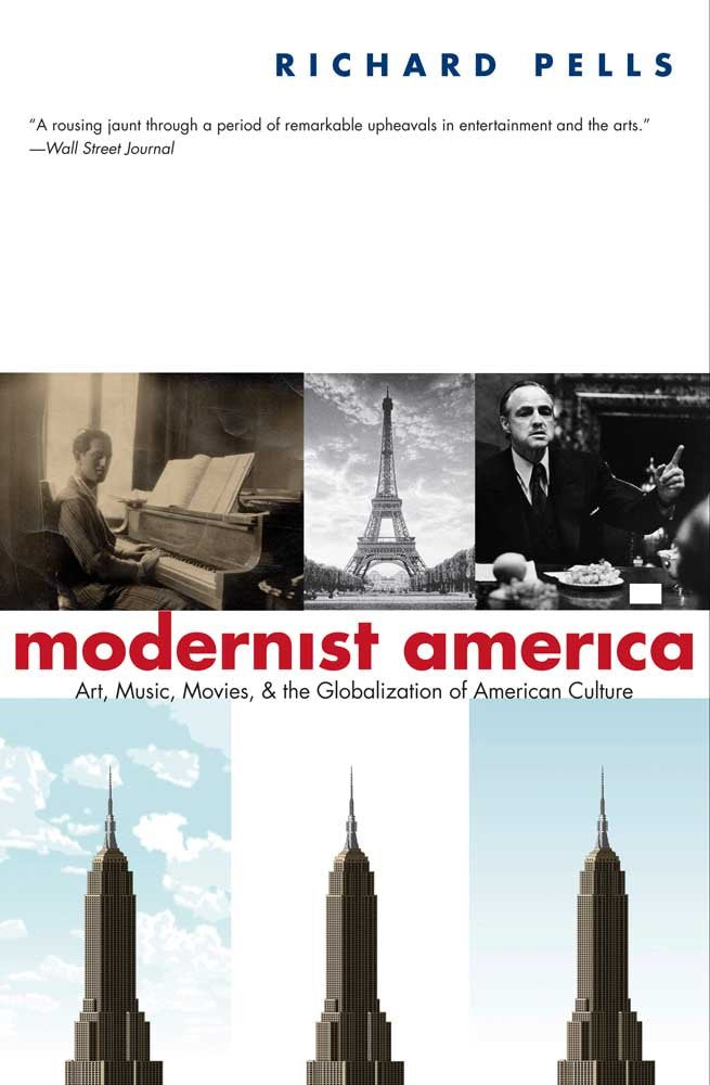 Modernist America: Art, Music, Movies, and the Globalization of American Culture,Used