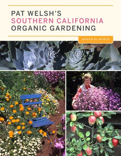 Pat Welsh's Southern California Organic Gardening: Month by Month,Used