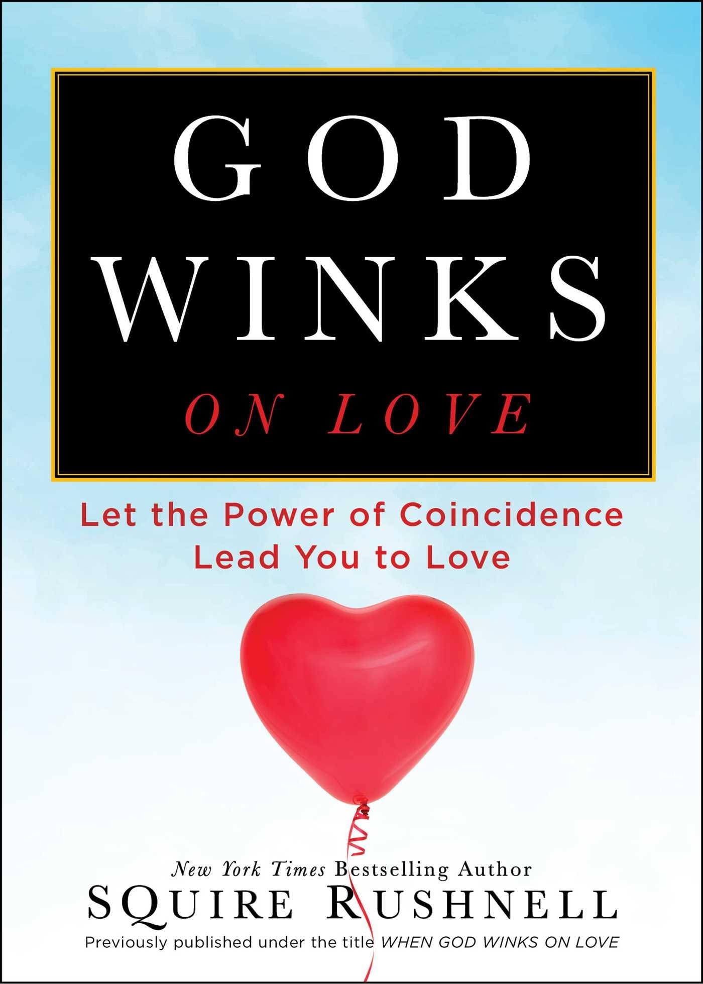 God Winks on Love: Let the Power of Coincidence Lead You to Love (2) (The Godwink Series),New