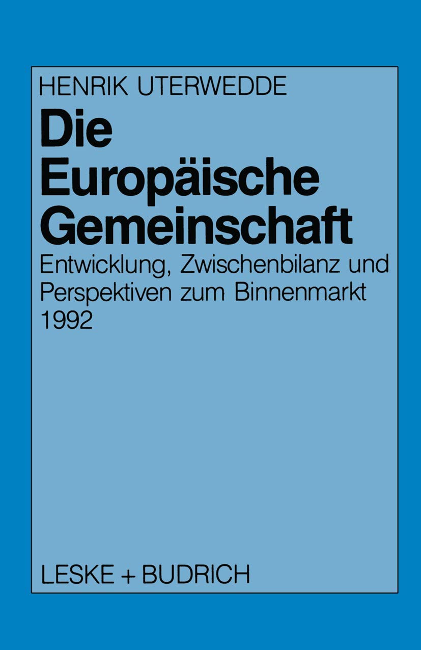 Die Europische Gemeinschaft: Entwicklung, Zwischenbilanz Und Perspektiven Zum Binnenmarkt 1992 (German Edition),Used