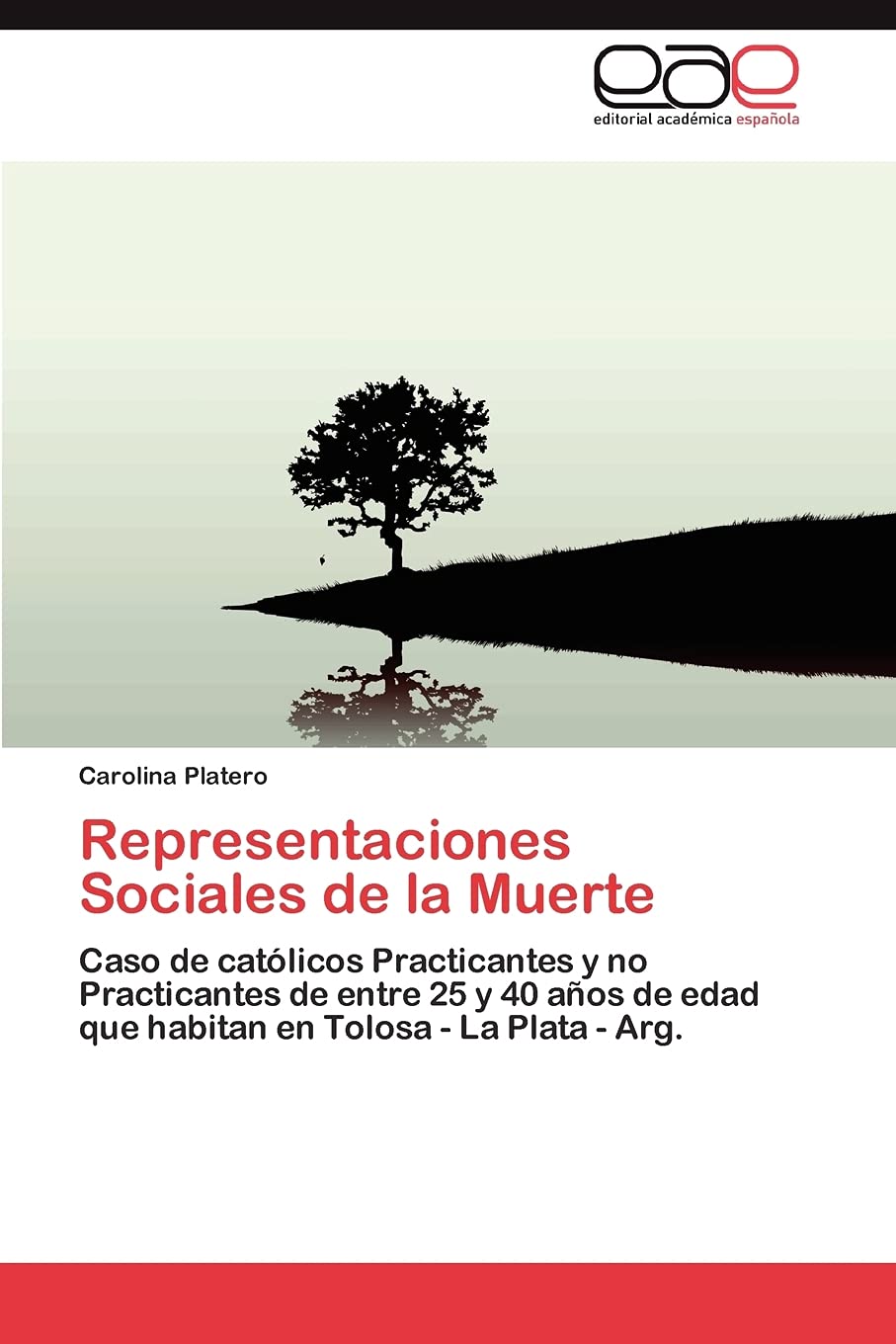 Representaciones Sociales de la Muerte: Caso de catlicos Practicantes y no Practicantes de entre 25 y 40 aos de edad que habit,Used
