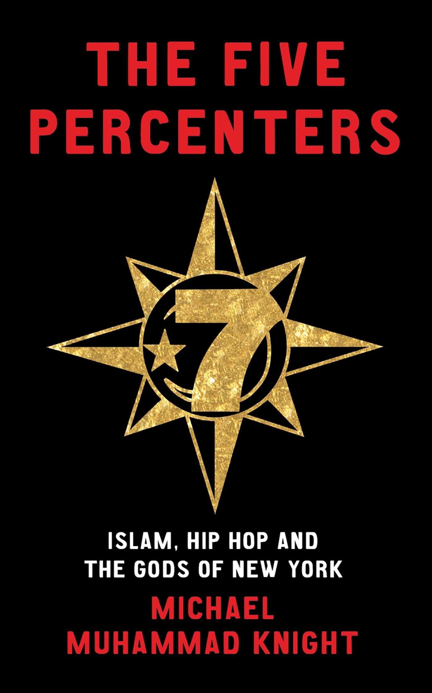The Five Percenters: Islam, Hiphop and the Gods of New York,New