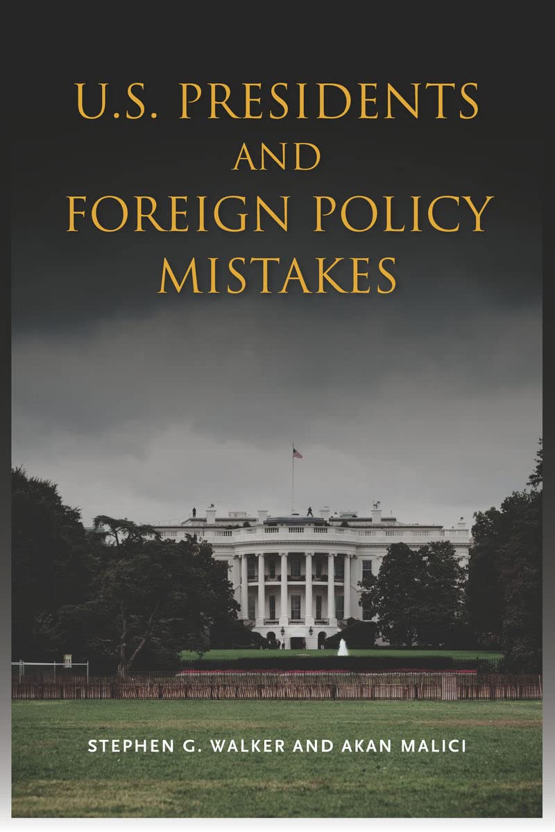 U.S. Presidents And Foreign Policy Mistakes (Stanford Security Studies),Used