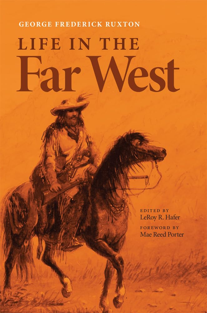 Life In The Far West (American Exploration And Travel Series) (Volume 14),New
