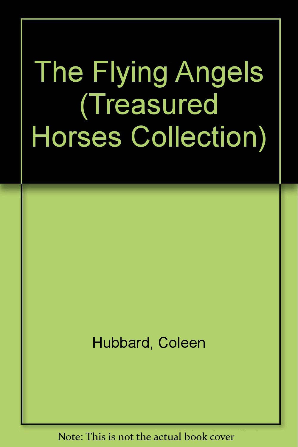 The Flying Angels: The Story of a Vaulter Who Must Overcome Her Fear to Once Again Perform on Her Amazing Andalusian (Treasured ,Used