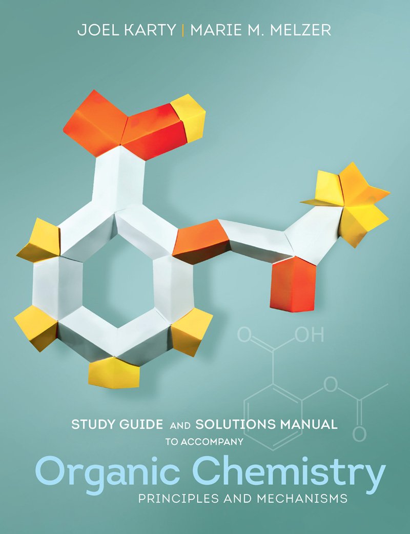 Study Guide and Solutions Manual: for Organic Chemistry: Principles and Mechanisms,Used