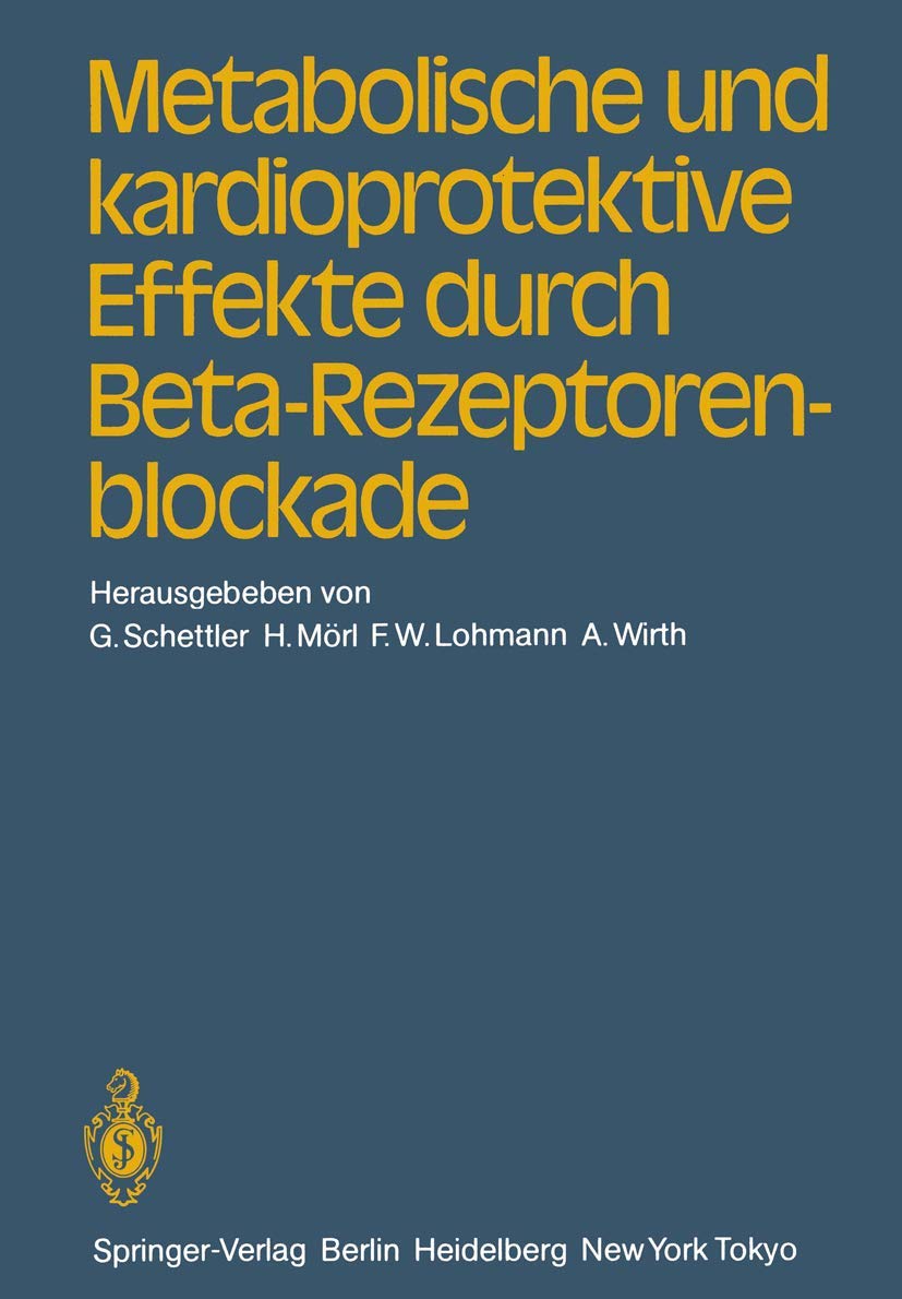 Metabolische Und Kardioprotektive Effekte Durch Betarezeptorenblockade (German Edition),Used