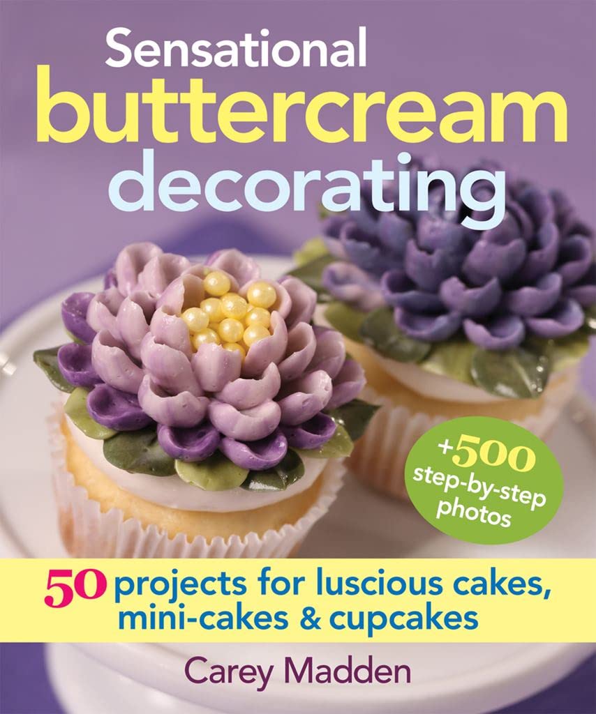 Sensational Buttercream Decorating: 50 Projects for Luscious Cakes, MiniCakes and Cupcakes,Used
