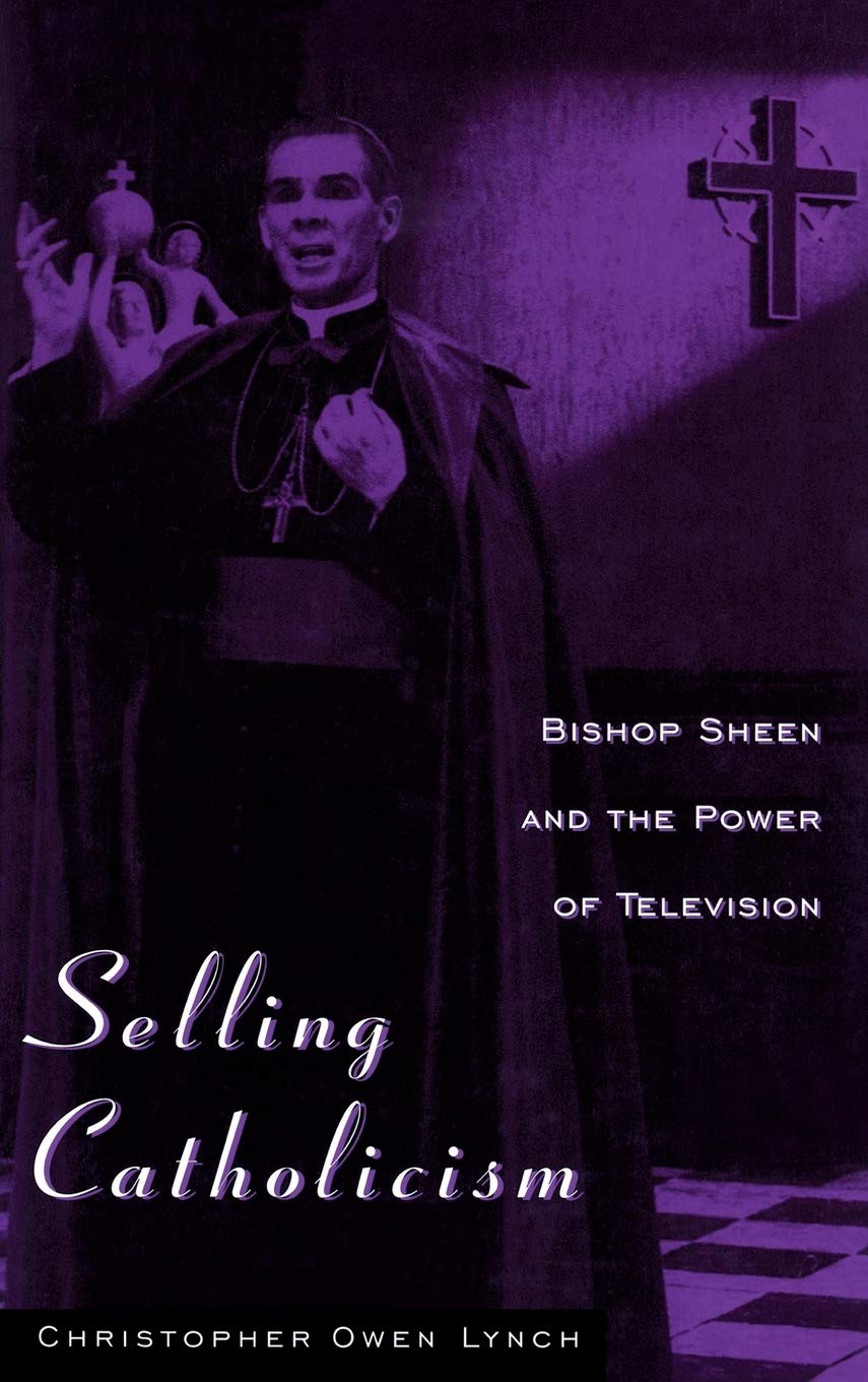 Selling Catholicism: Bishop Sheen And The Power Of Television,Used