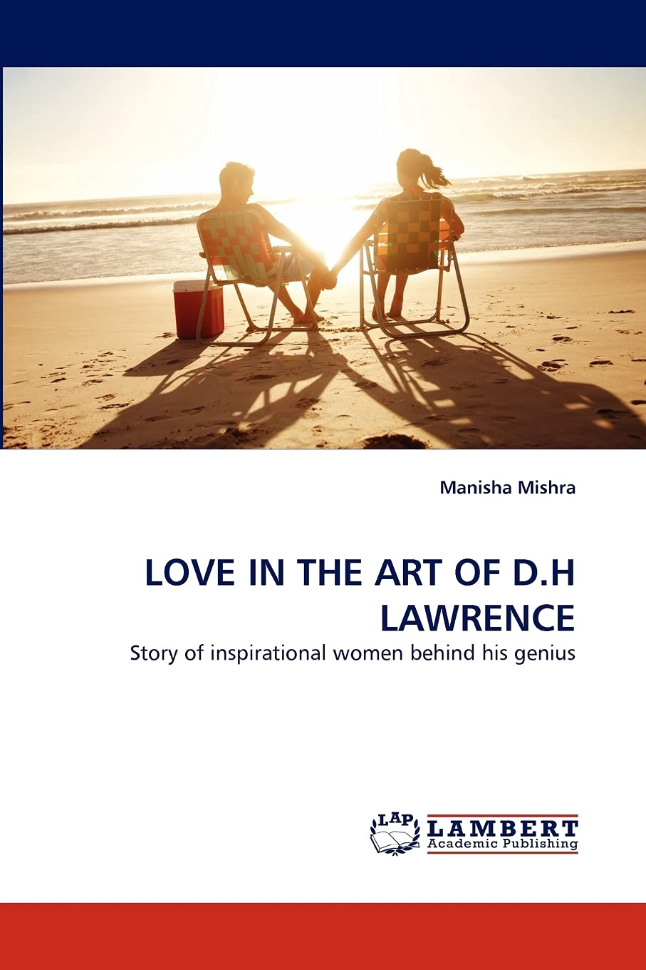 LOVE IN THE ART OF D.H LAWRENCE: Story of inspirational women behind his genius,Used